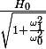 \large \frac{H_0}{\sqrt{1+\frac{\omega_1^2}{\omega_0^2}}}